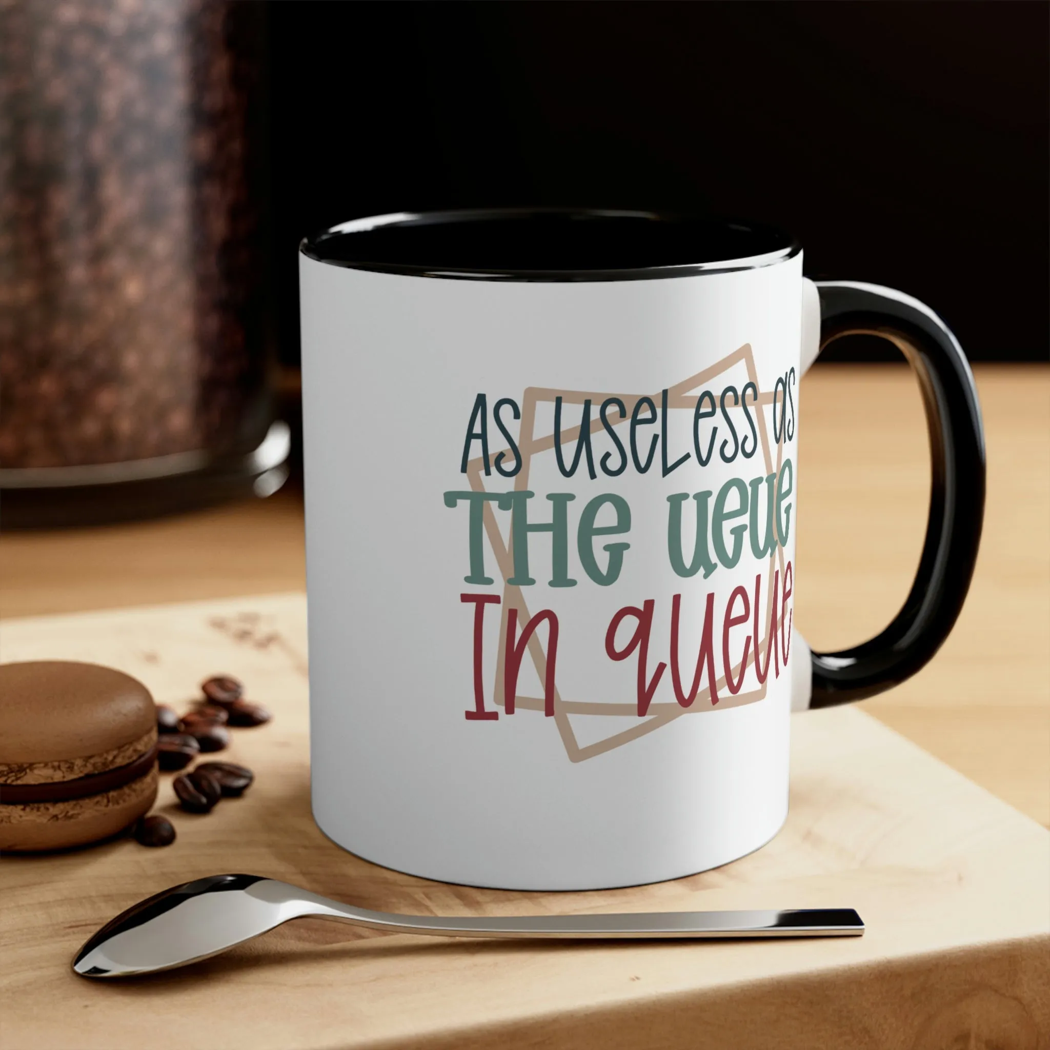 As useless as the ueue in queue - Accent Coffee Mug, 11oz