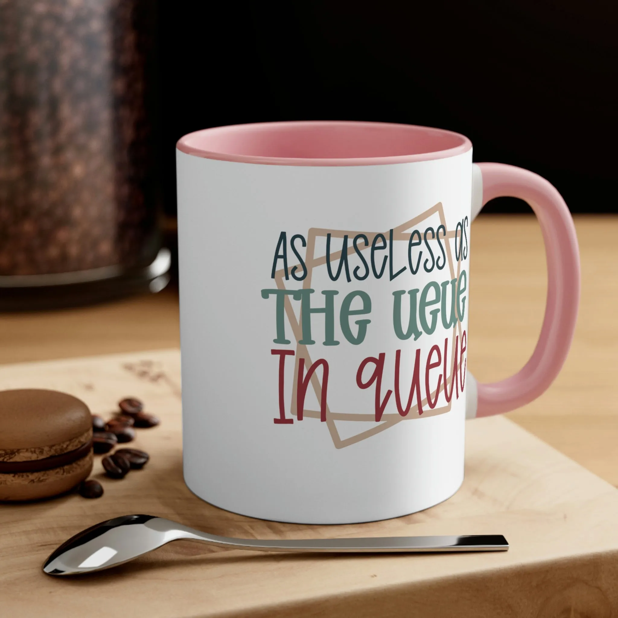 As useless as the ueue in queue - Accent Coffee Mug, 11oz