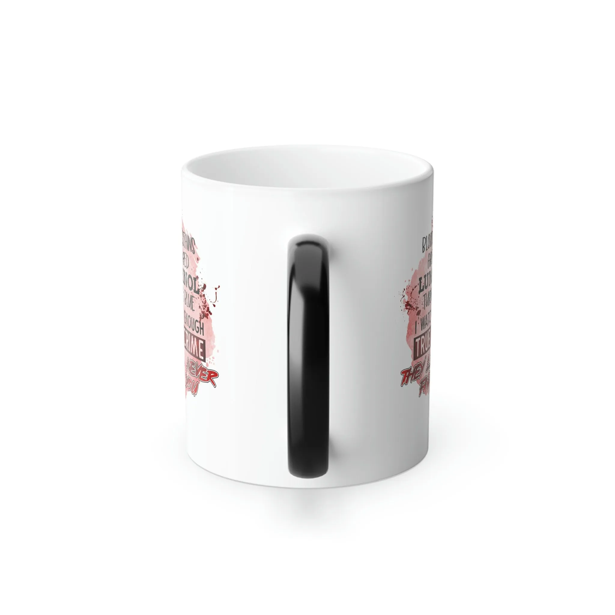 Blood stains are red, luminol is blue 11oz Color Morphing Mug