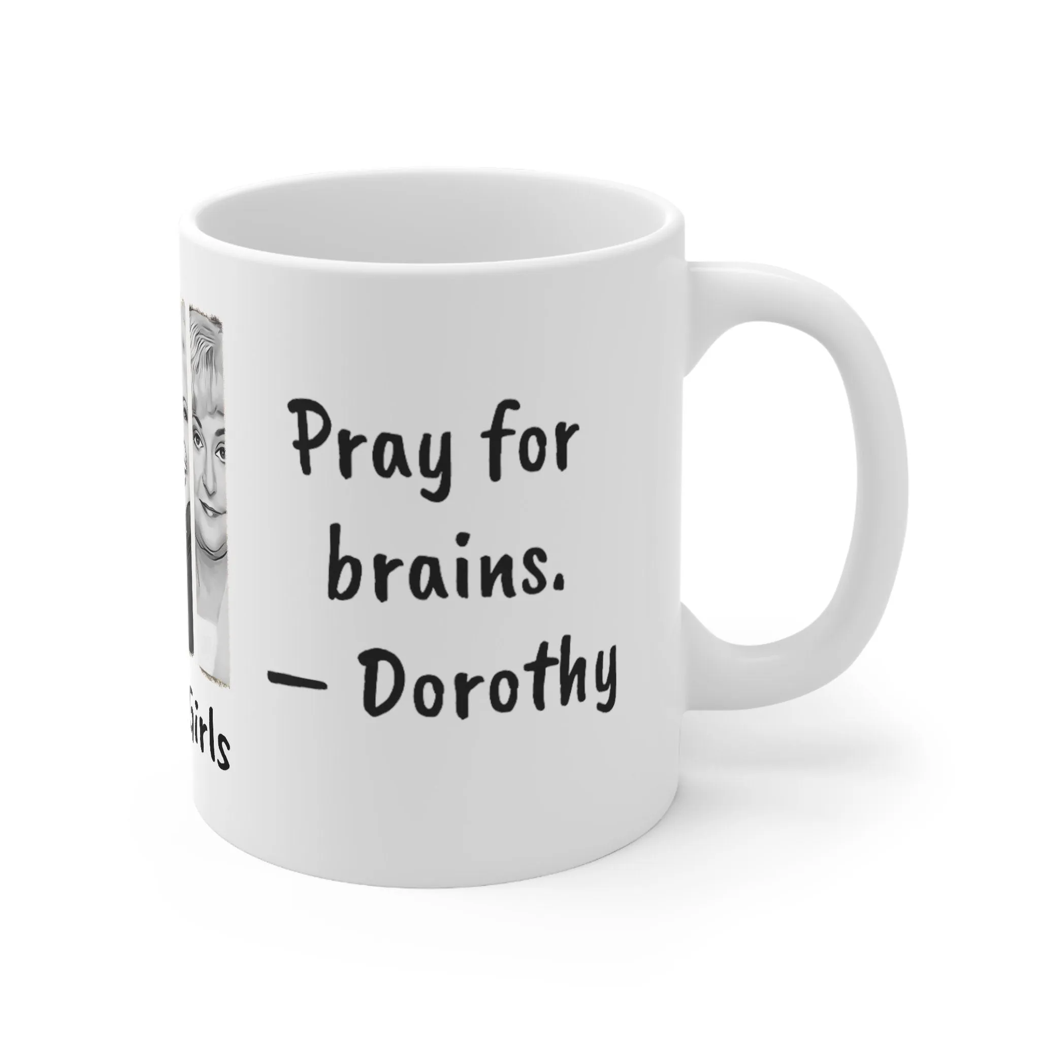 Golden Girls Mug Magic-Normal Pray for brains,Sarcastic Funny Quotes Mug,Gift for mom Dad Christmas/Thanksgiving/Birthday/Graduation