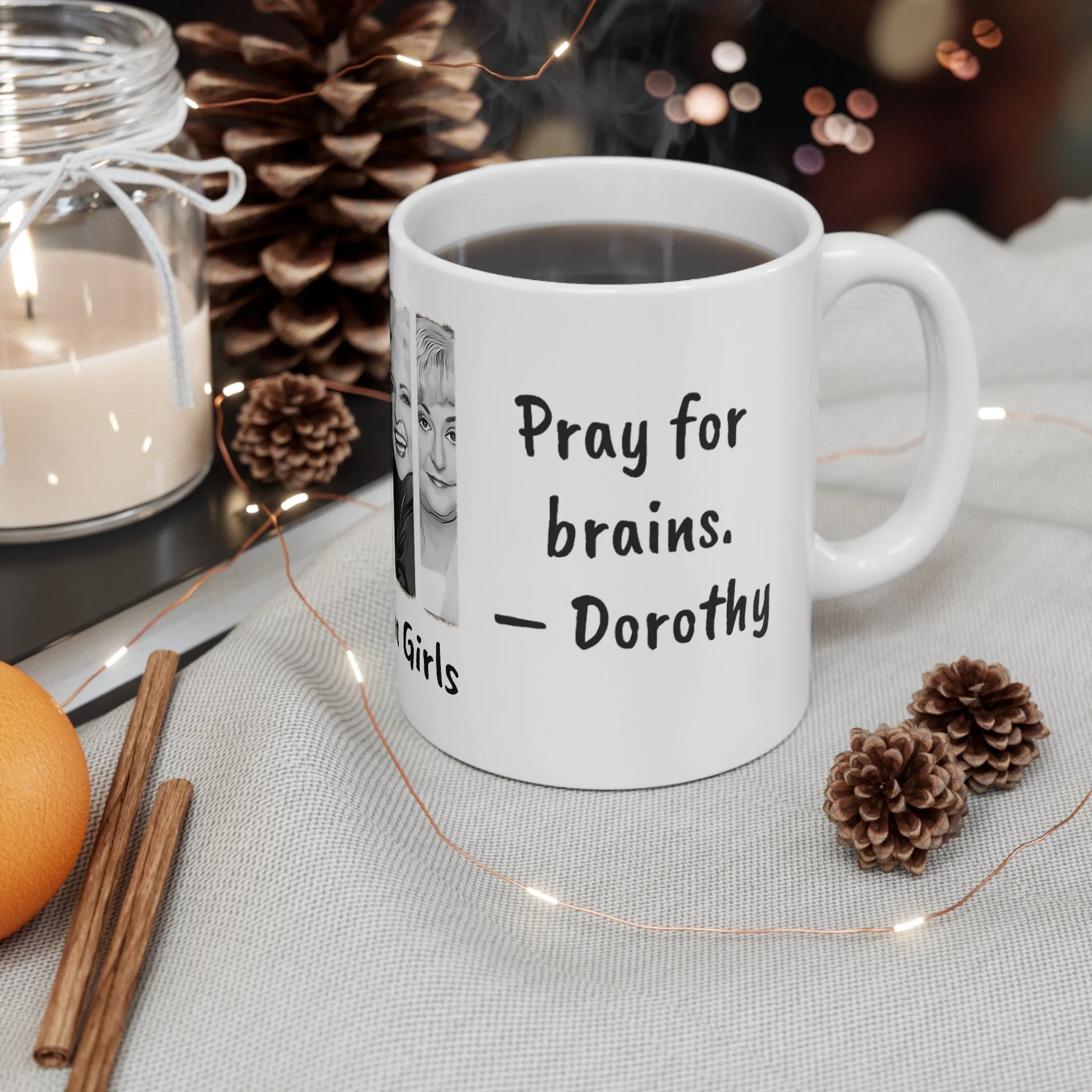 Golden Girls Mug Magic-Normal Pray for brains,Sarcastic Funny Quotes Mug,Gift for mom Dad Christmas/Thanksgiving/Birthday/Graduation