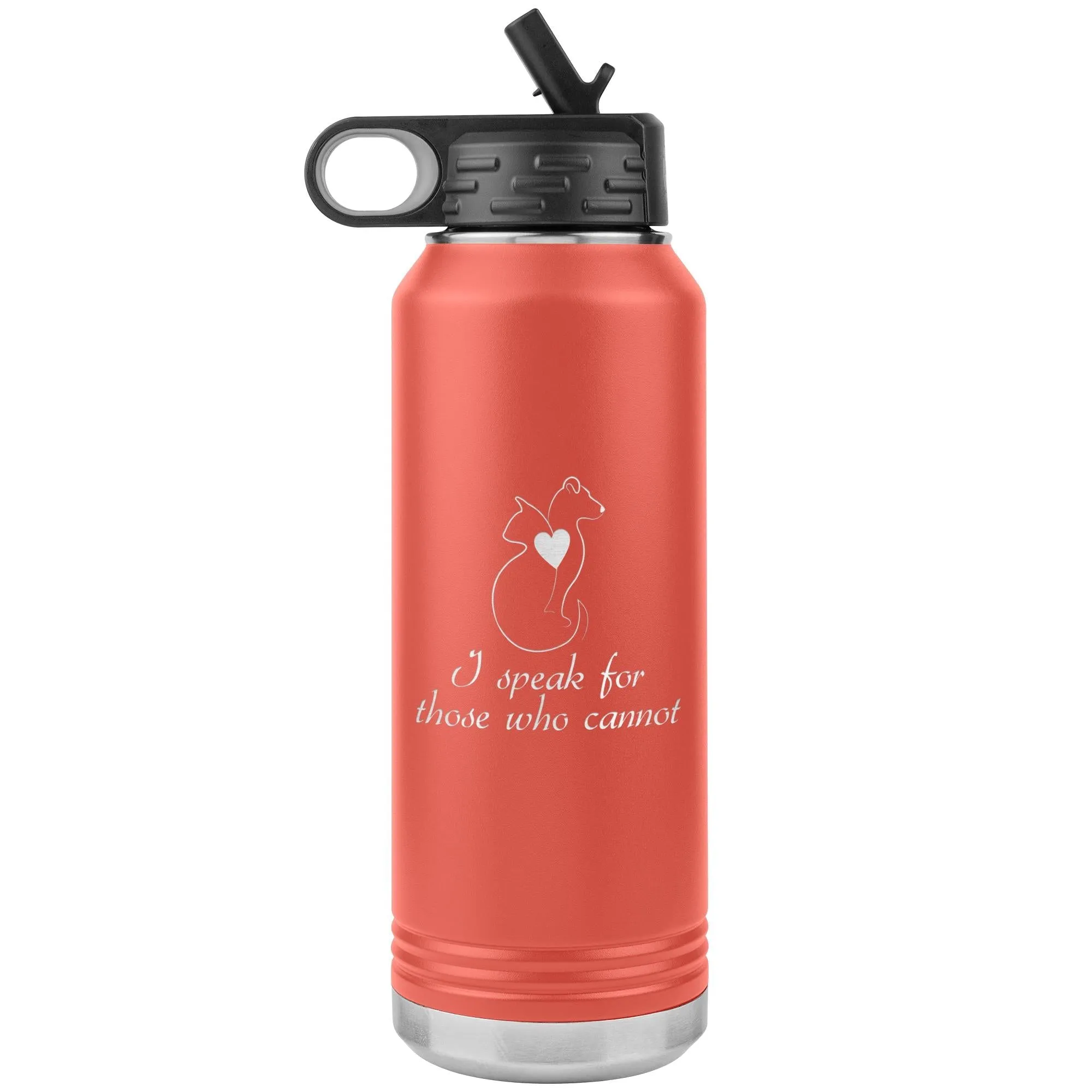 I speak for those who cannot Water Bottle Tumbler 32 oz