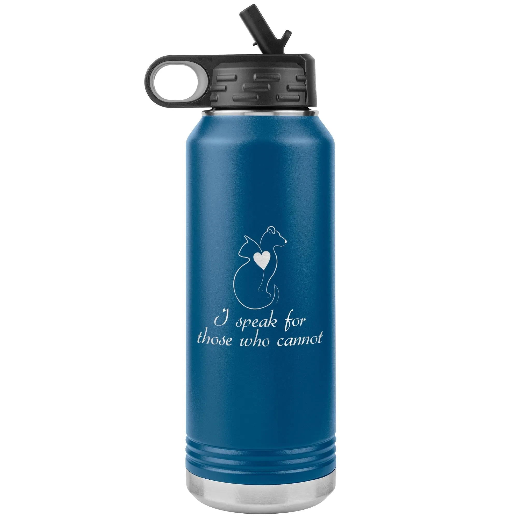 I speak for those who cannot Water Bottle Tumbler 32 oz