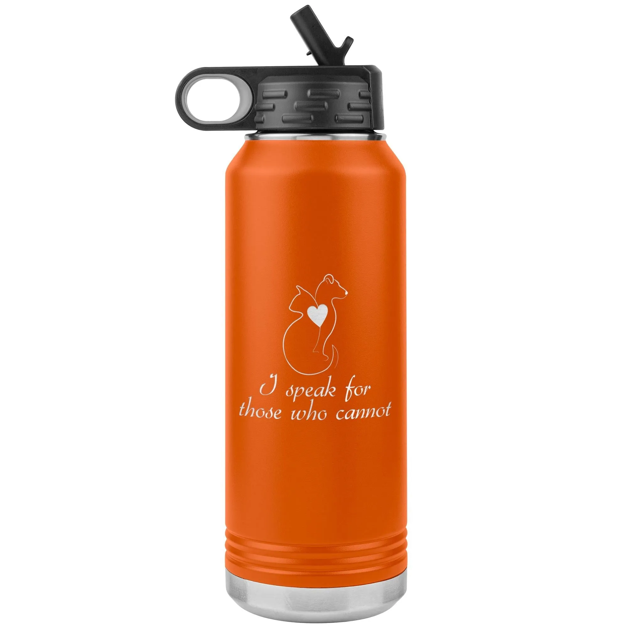 I speak for those who cannot Water Bottle Tumbler 32 oz