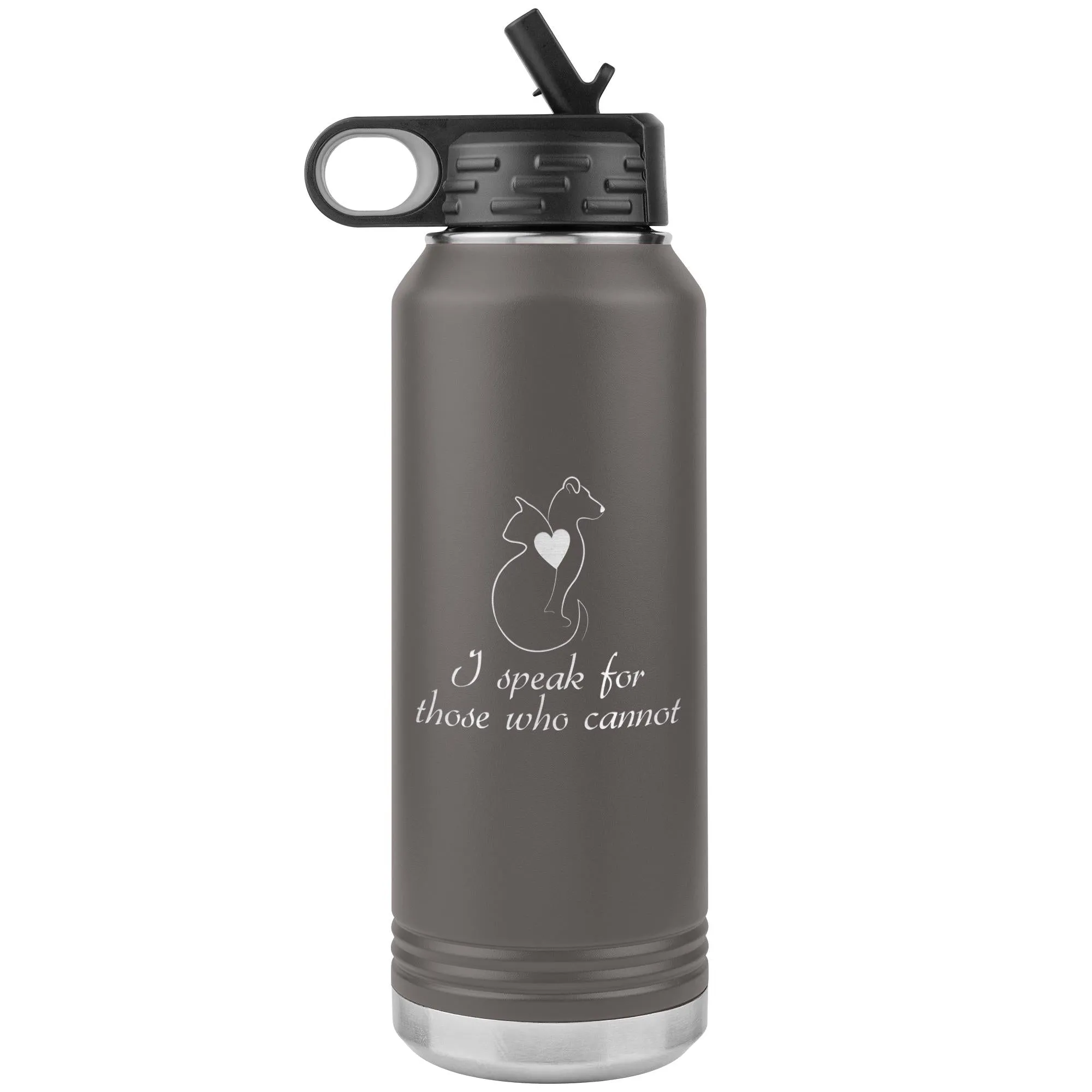 I speak for those who cannot Water Bottle Tumbler 32 oz