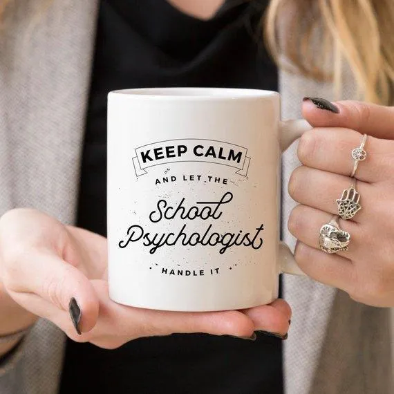 Keep Calm And Let The School Psychologist Handle