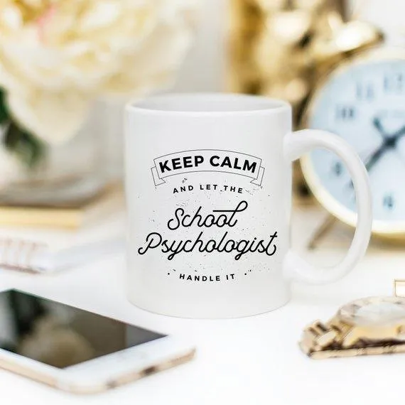 Keep Calm And Let The School Psychologist Handle