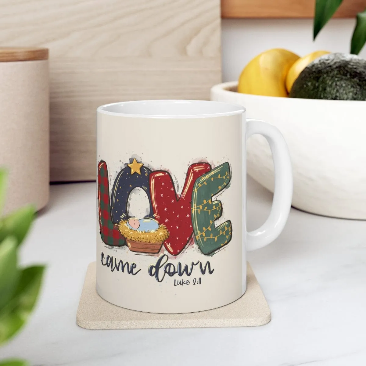 Love Came Down Luke 211 Mug - Christian Mug - Bible Verse Mugs - Scripture Mugs