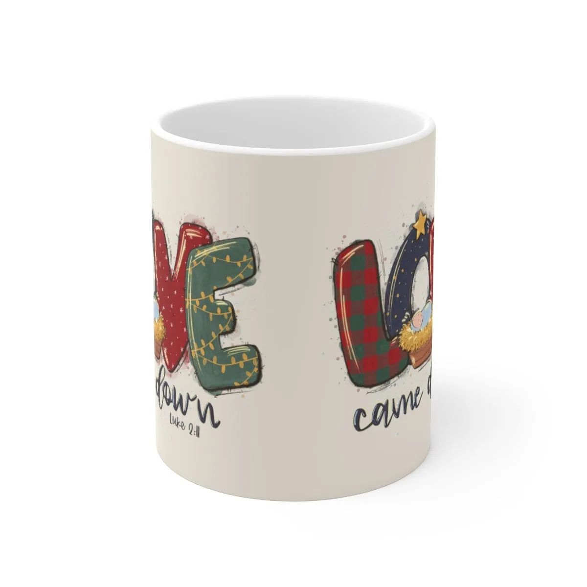 Love Came Down Luke 211 Mug - Christian Mug - Bible Verse Mugs - Scripture Mugs