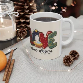 Love Came Down Luke 211 Mug - Christian Mug - Bible Verse Mugs - Scripture Mugs