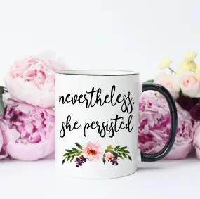 Nevertheless She Persisted Mug