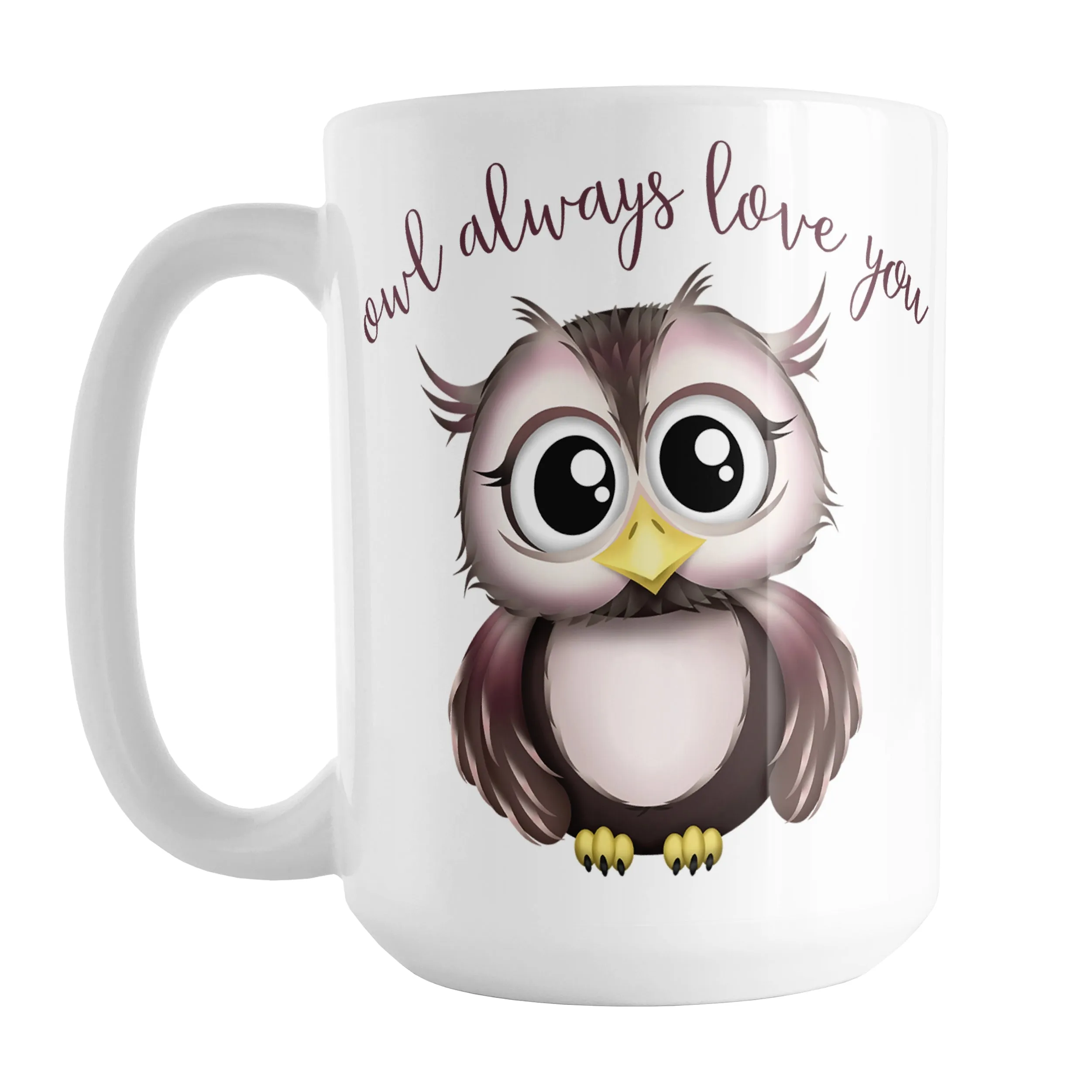 Owl Always Love You - Cute Owl Mug