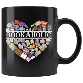 "I am a bookaholic"11oz black mug